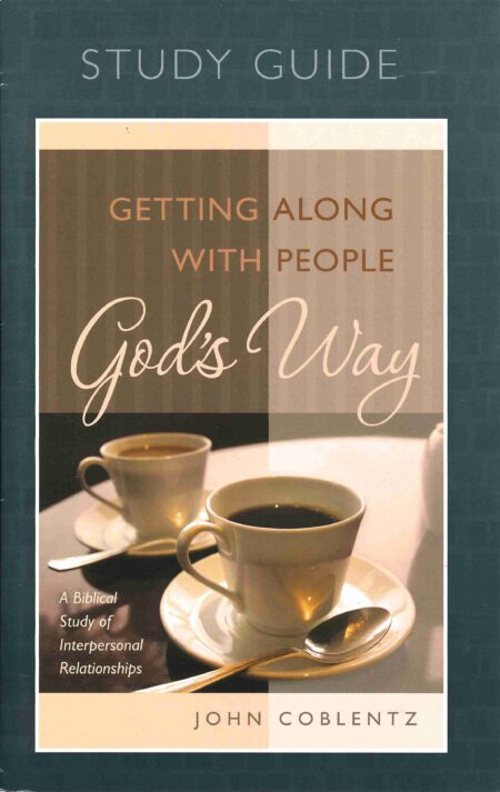 Getting Along with People God's Way Study Guide